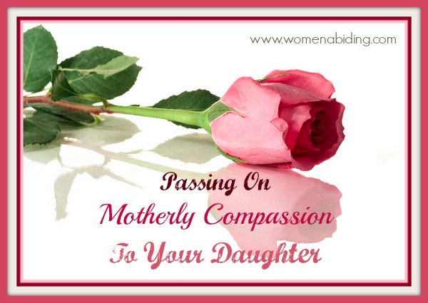 passing-on-motherly-compassion-to-your-daughter-final